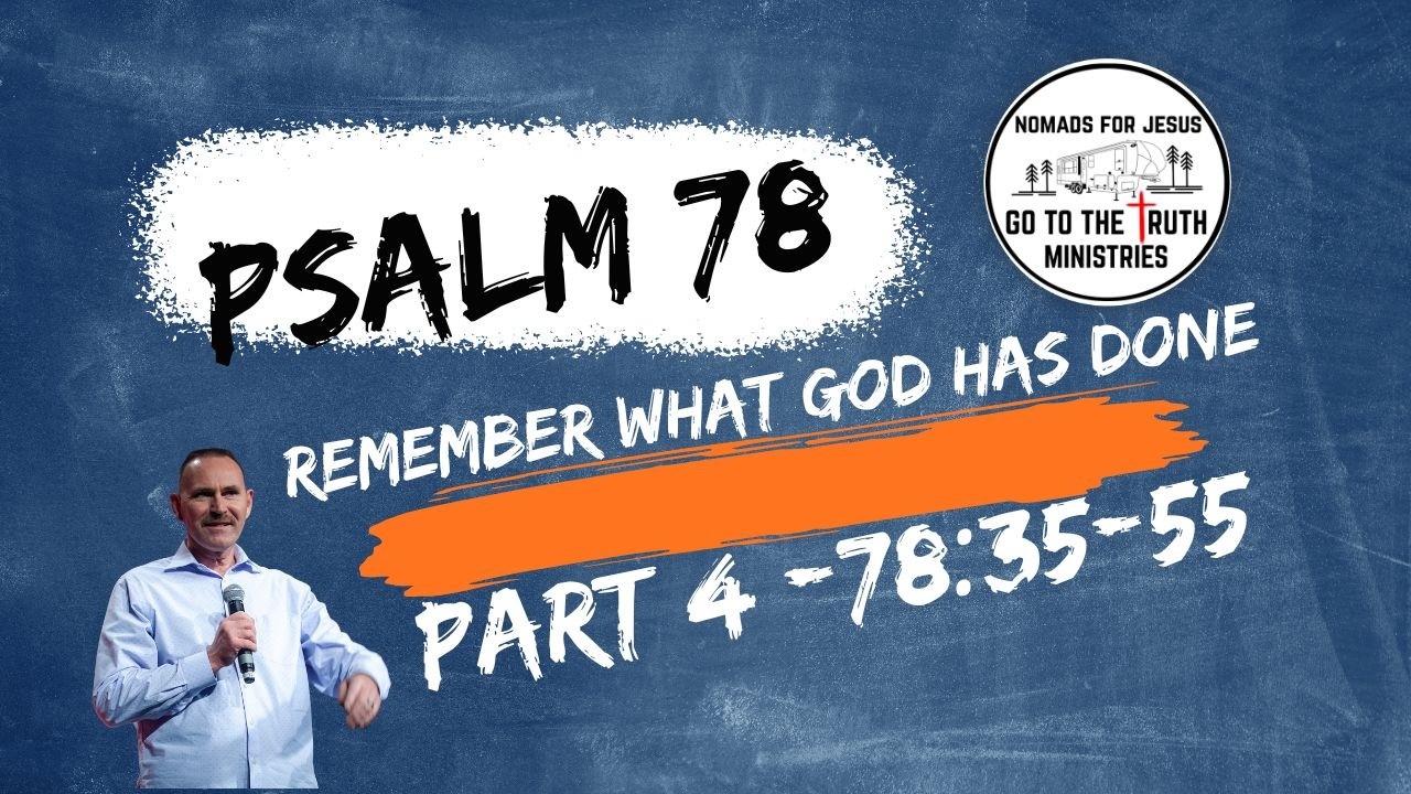 The Pattern of Unfaithfulness and God's Compassion | Psalm 78: 35-55