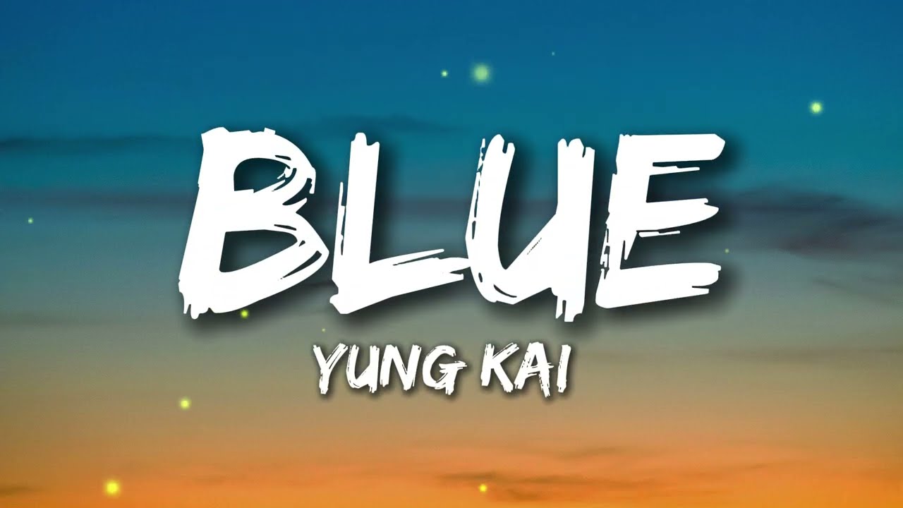yung kai - blue (Lyrics)