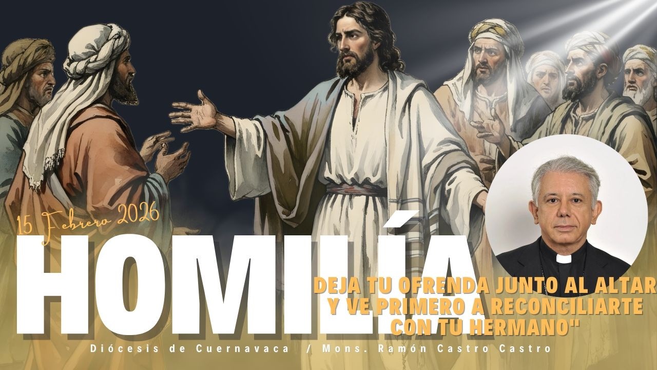 Homilía - 15 de Febrero del 2026