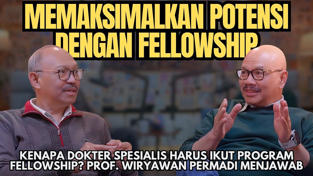 Program Fellowship : Langkah Menuju Keahlian Lebih Tinggi