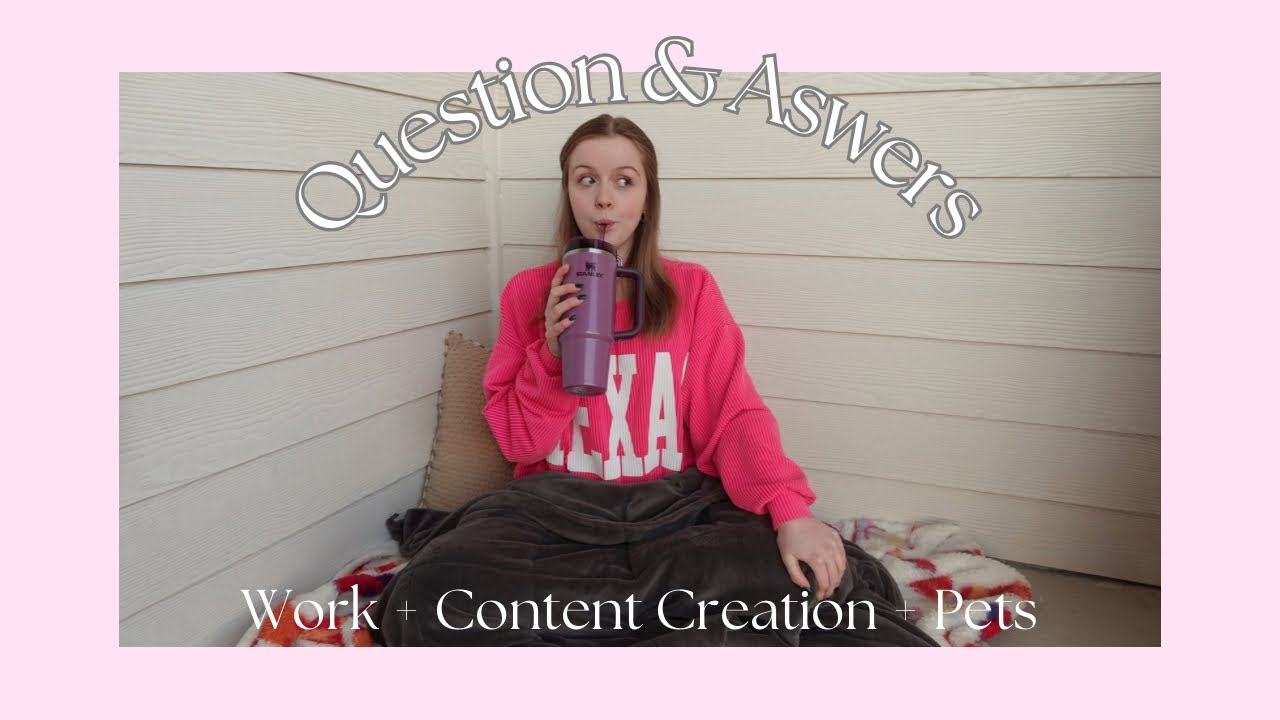 Q & A | Work? + Content Creation Job? + Pets?