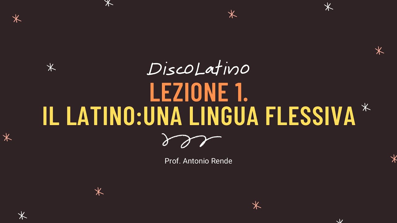 Lezione 1. Il latino: una lingua flessiva