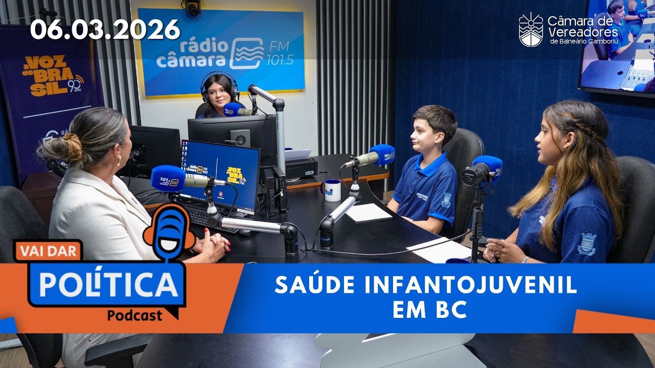 Vai Dar Política - Saúde Infantojuvenil em BC - 06.03.2026