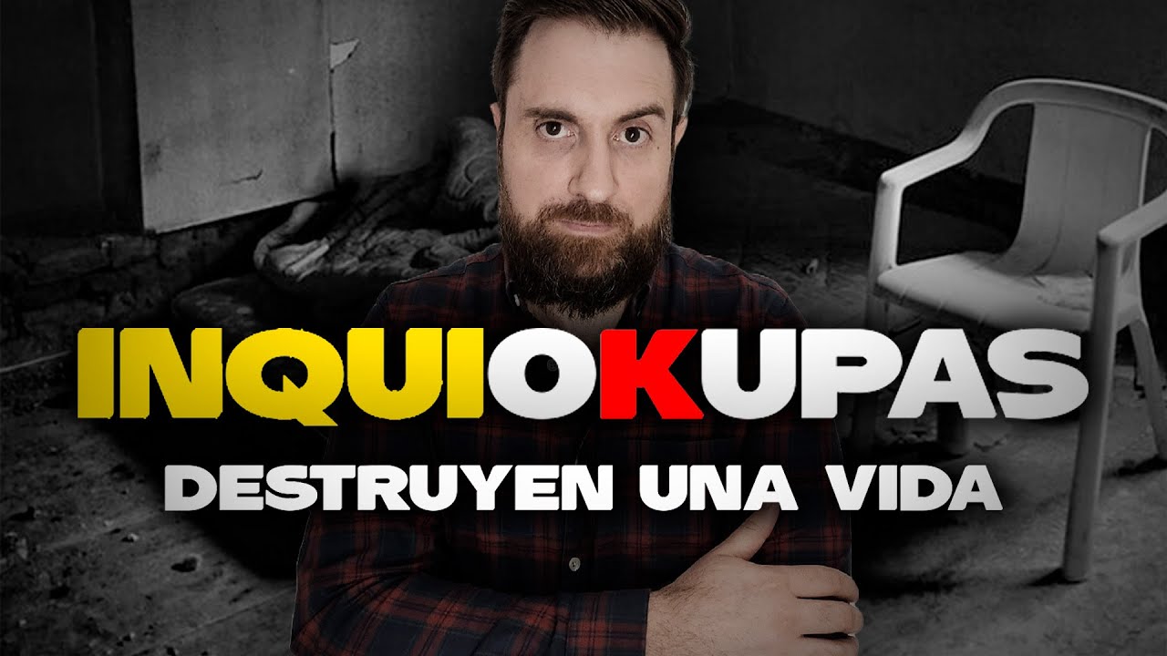 TERROR INMOBILIARIO: AS&Iacute; ACT&Uacute;AN LAS INQUIOKUPAS 😡🔥
