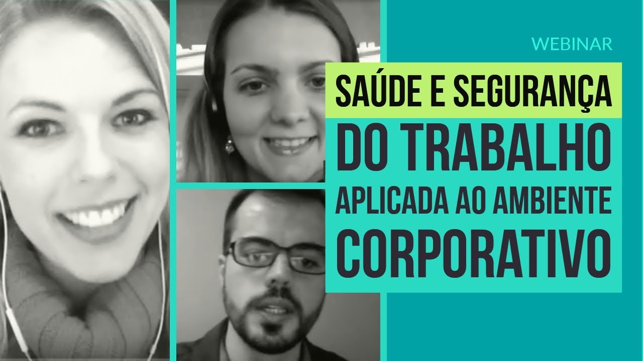 Webnar V - SAÚDE E SEGURANÇA DO TRABALHO APLICADA AO AMBIENTE CORPORATIVO