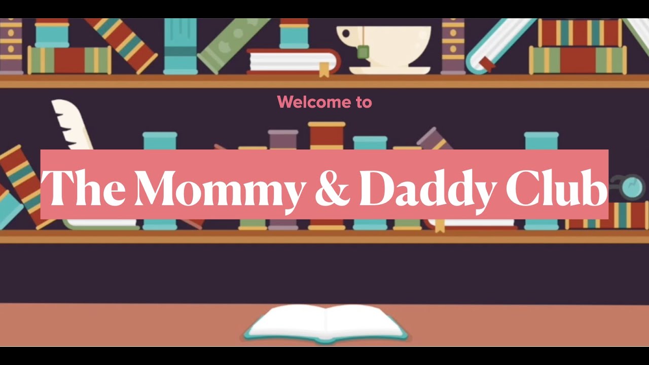Welcome to The Mommy & Daddy Club!