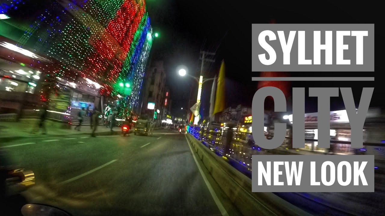 New Look | Sylhet City Night | Awesome Sylhet | Bangladesh 2021