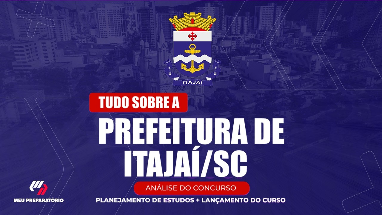 CONCURSO PREFEITURA DE ITAJAÍ/SC + PLANEJAMENTO DE ESTUDOS