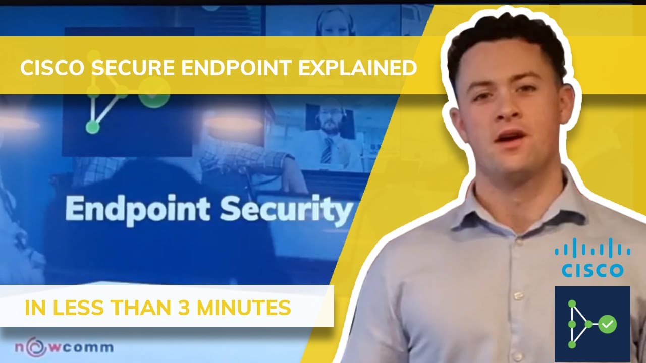 Cisco Secure Endpoint Explained in Less Than 3 Minutes