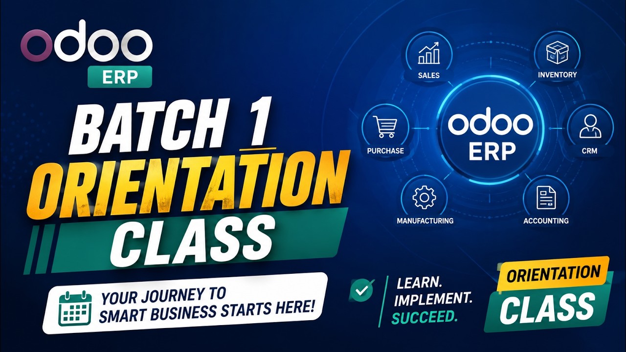 Odoo ERP Batch 1 Orientation Class | Complete ERP Training for Beginners