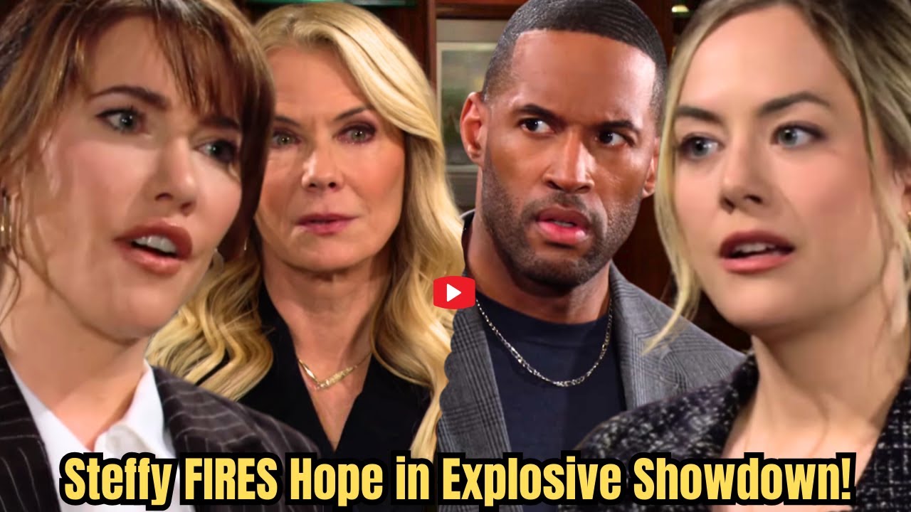 CBS Spoiler[20]: Hope FIRED by Steffy!Brooke POWERLESS!Steffy&rsquo;s Takeover Shakes FC!#boldandbeautiful