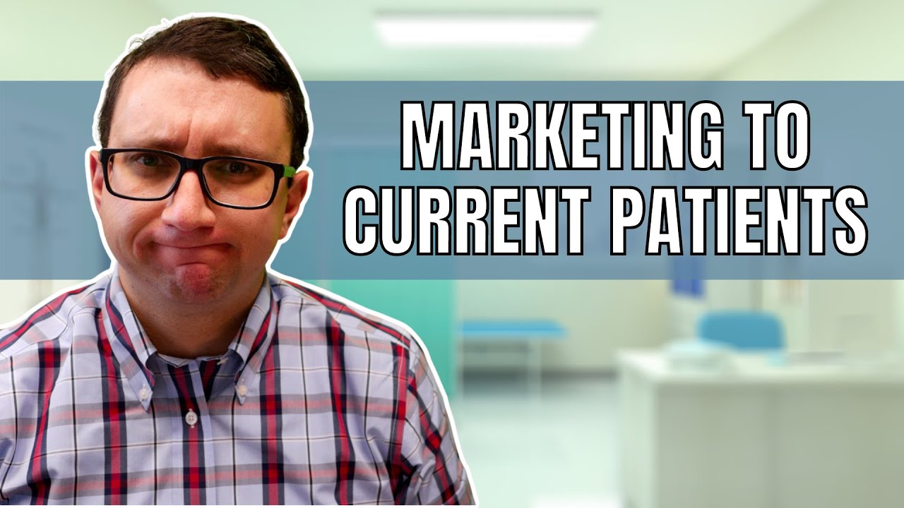 Physician Marketing Tips&mdash;Marketing to Your Current Patients