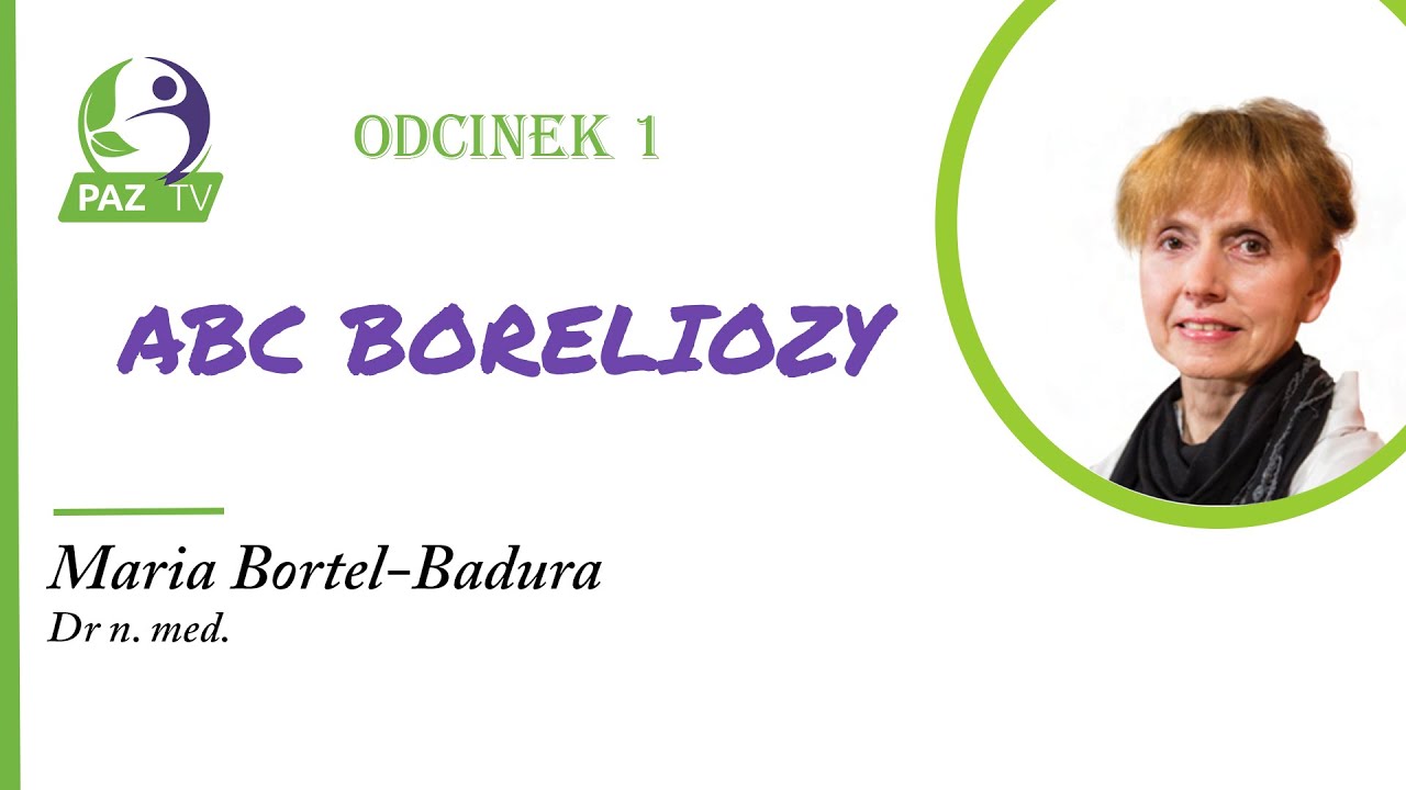 ABC BORELIOZY - cz.1 - dr Maria Bortel-Badura