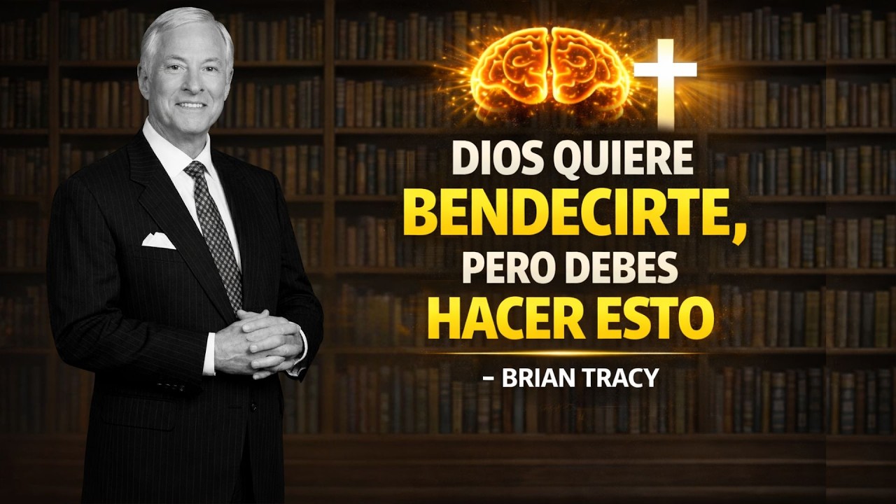 🧠 Dios Quiere Bendecirte, Pero Debes Hacer Esto / Brian Tracy