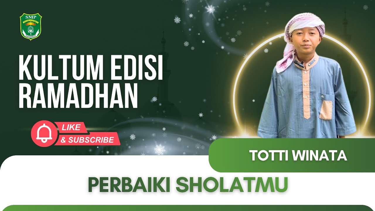 Perbaiki Sholatmu Maka Allah Akan Menenangkan Hidupmu | Totti Winata | Kultum Edisi Ramadhan
