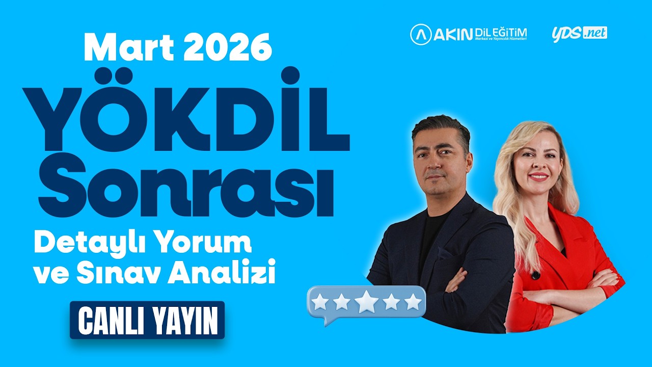 8 Mart YÖKDİL Sınav sorularının değerlendirmesi ve yorumları.