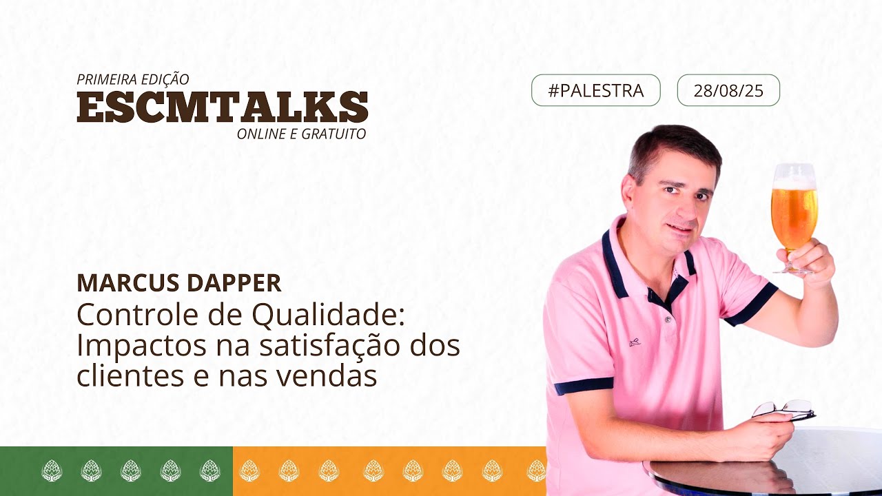 ESCMTalks Marcus Dapper | Controle de Qualidade - Impactos na satisfação dos clientes e nas vendas