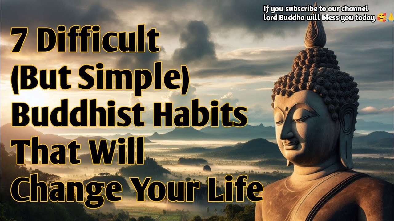 7 Difficult But Simple Buddhist Habits That Will Change Your Life#buddhaswisdom #meditationpractice