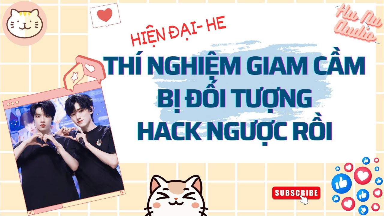 Audio Đam mỹ | Thí Nghiệm Giam Cầm: Bị đối tượng hack ngược rồi | Full Trọn Bộ | Hủ Nữ Audio