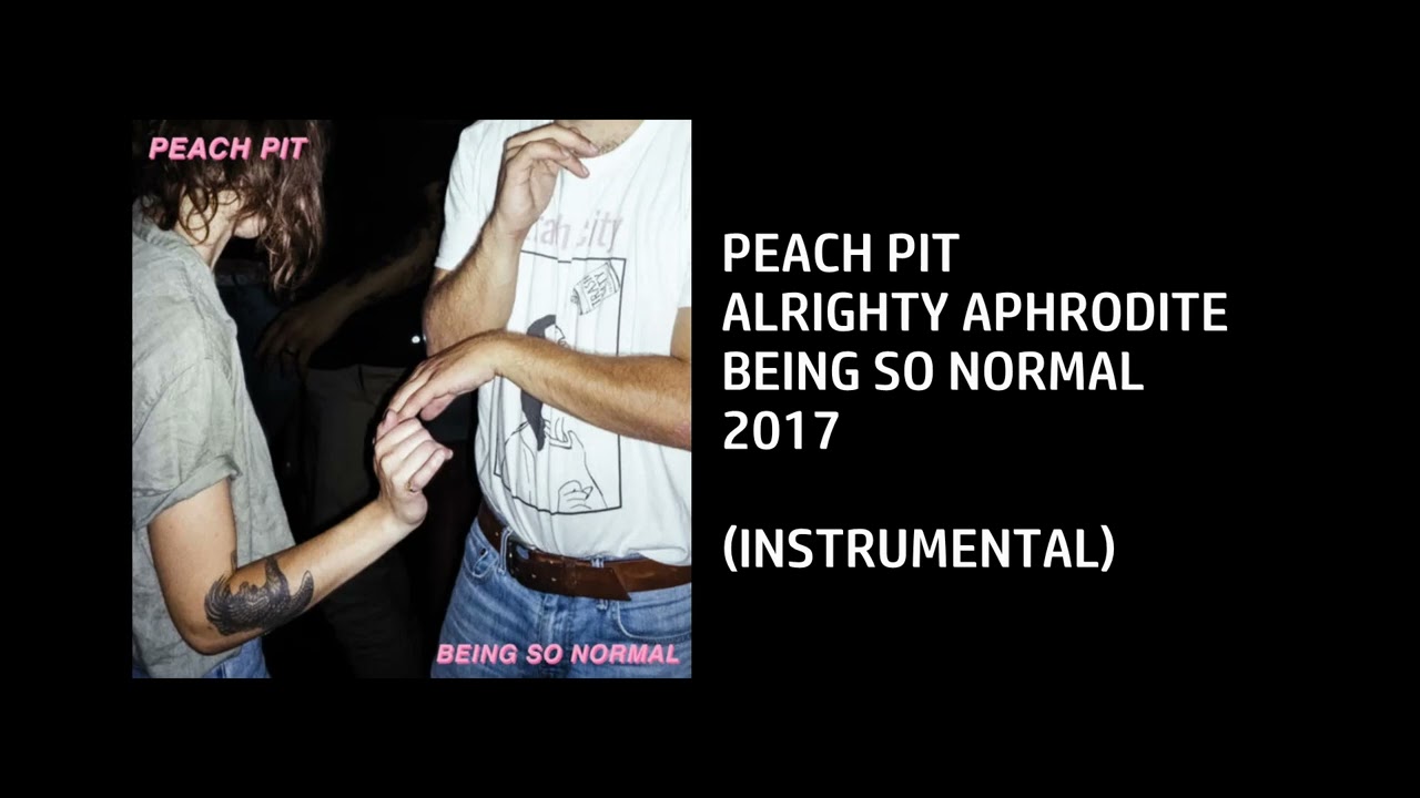 Peach Pit - Alrighty Aphrodite [Custom Instrumental]