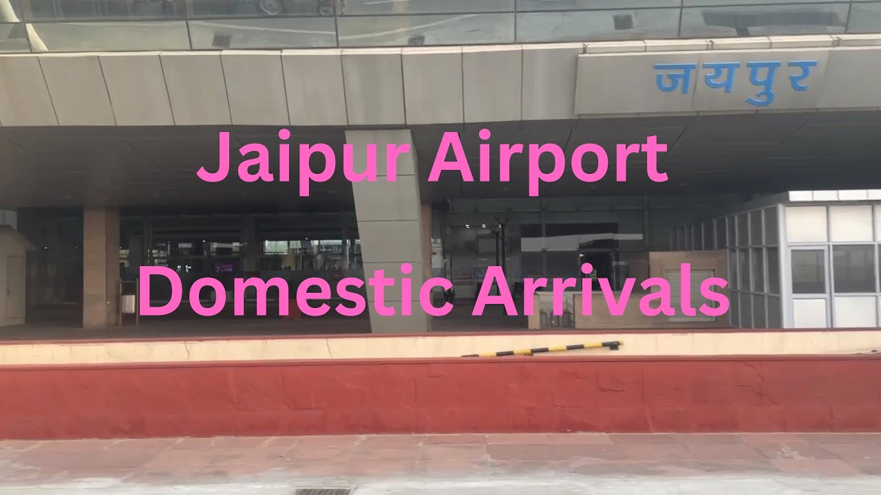Jaipur International Airport | Domestic Arrivals | Complete Guide