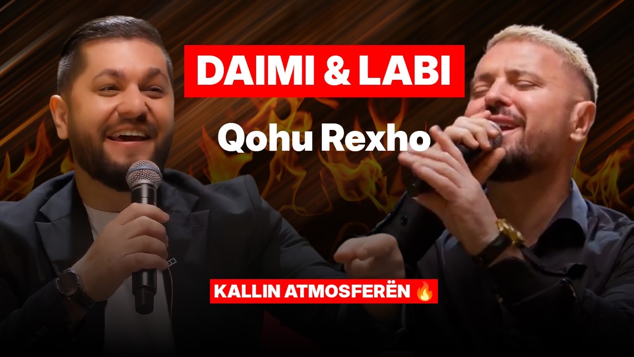 Qohu Rexho 💔🔥 Daimi dhe Labi kallin atmosferën 💥