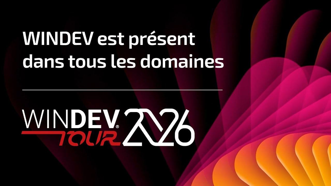 WINDEV TOUR 2026 : WINDEV est présent dans tous les domaines