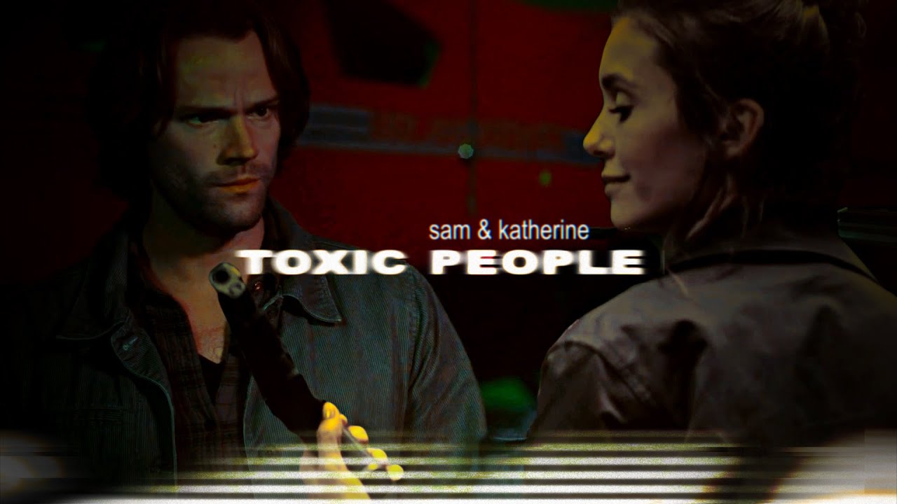 Sam & Katherine [Addicted to Toxic People] AU
