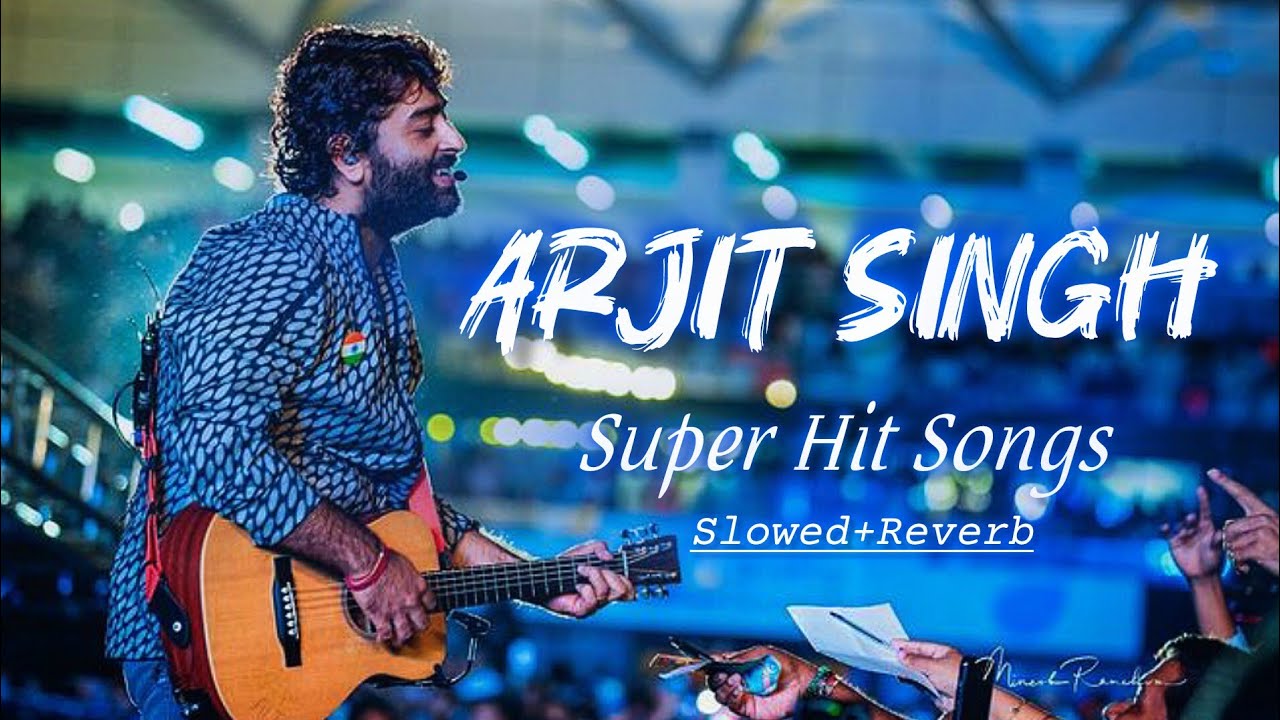 Best Of Arjit Singh | Arjit Singh Super Hit Songs | Slowed + Reverb | Hindi Love Lofi Songs |