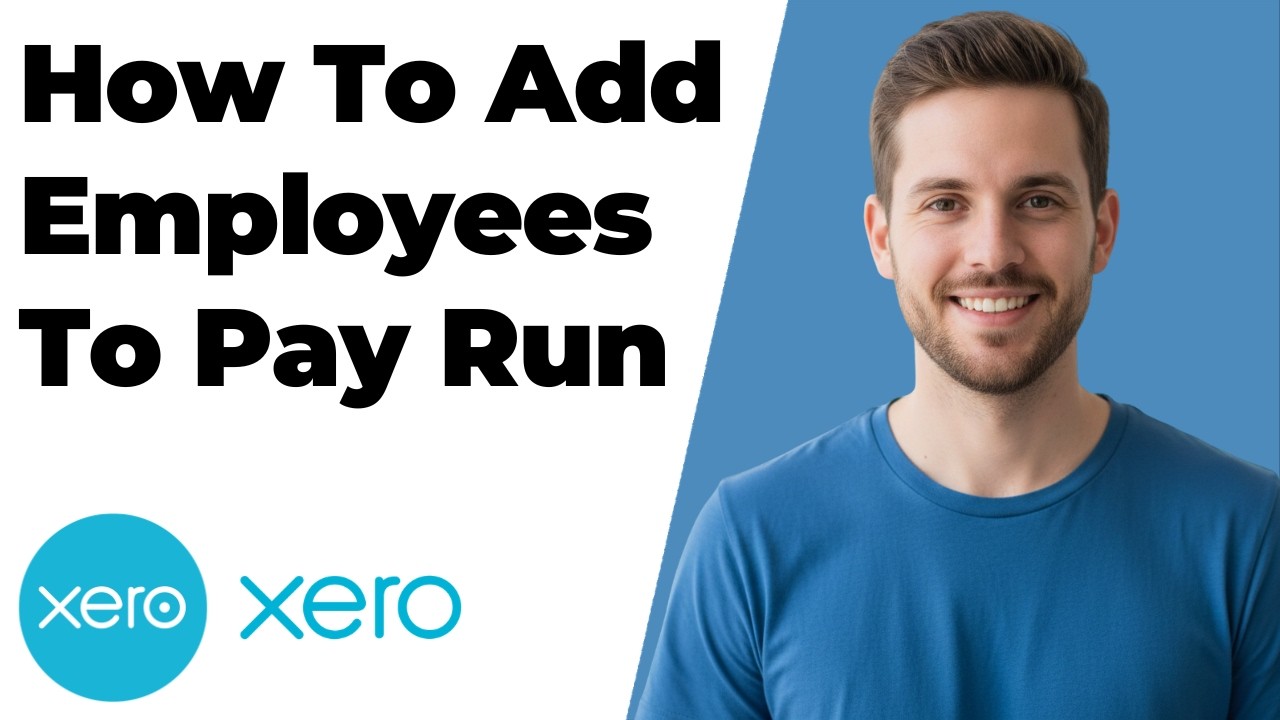 How To Add Employees To Pay Run In Xero (2026 Easy Guide)