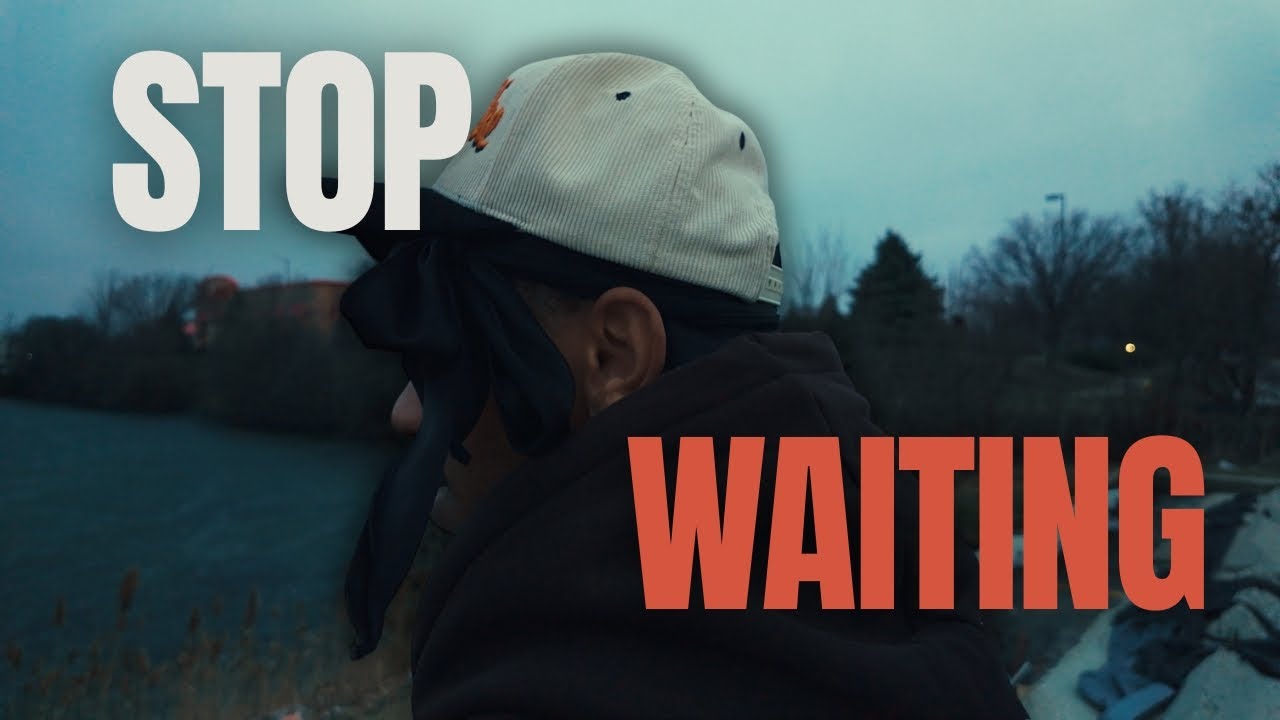 If You're Still Waiting, Watch This