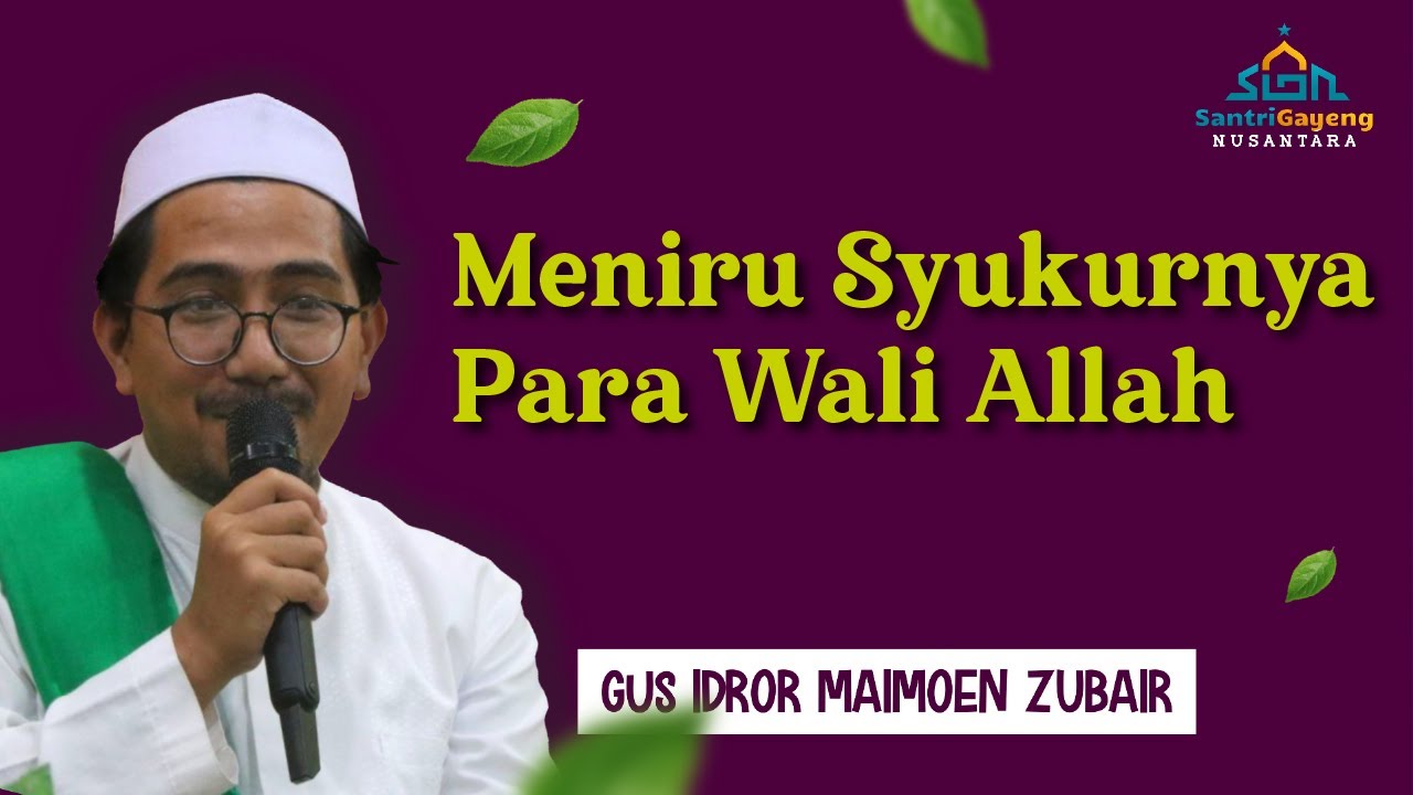 Gus Idror: Meniru Syukurnya Para Wali Allah