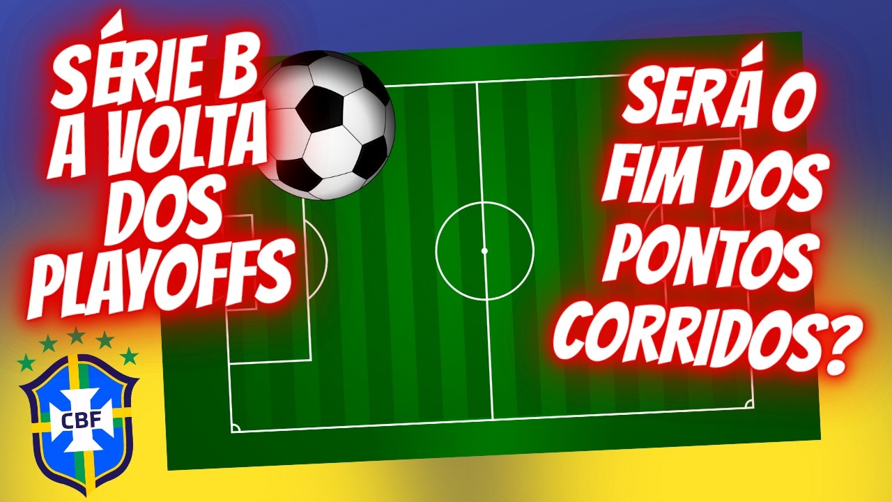 SÉRIE B TERÁ A VOLTA DOS PLAYOFFS PARA DEFINIR QUEM SOBE.