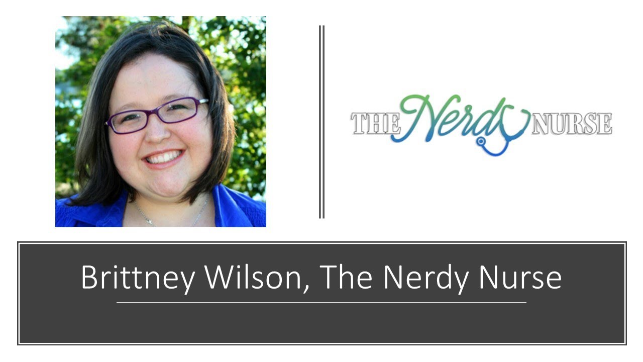 Interview with Brittney Wilson, The Nerdy Nurse