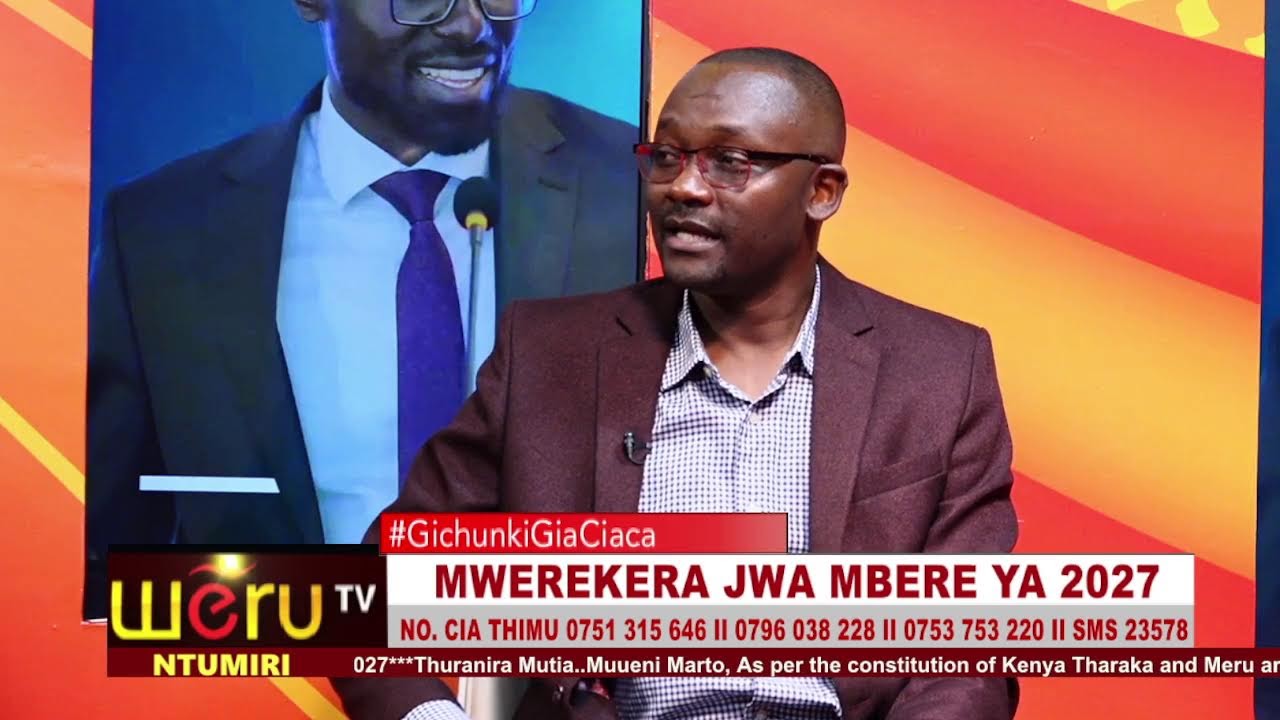 MWEREKERA JWA MBERE YA 2027 #GichunkiGiaCiaca