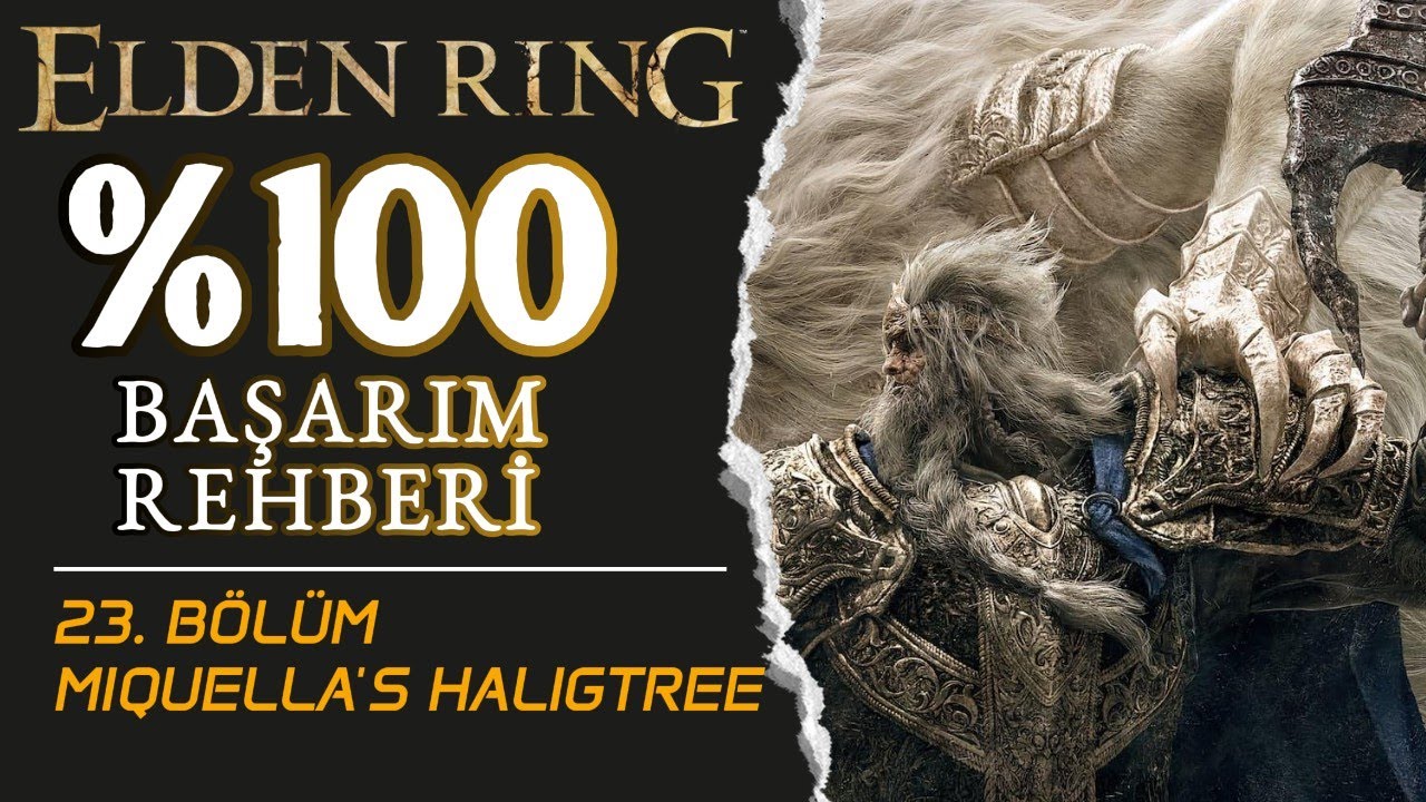 🔥 ELDEN RING %100 STEAM BAŞARIM SERİSİ 23. B&Ouml;L&Uuml;M MIQUELLA'S HALIGTREE l STEAM ACHIEVEMENTS