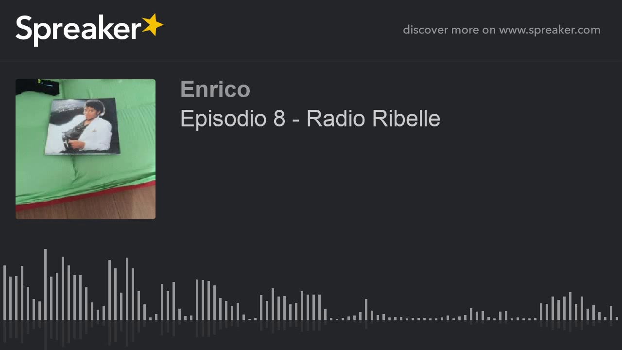 Episodio 8 - Radio Ribelle (creato con Spreaker)