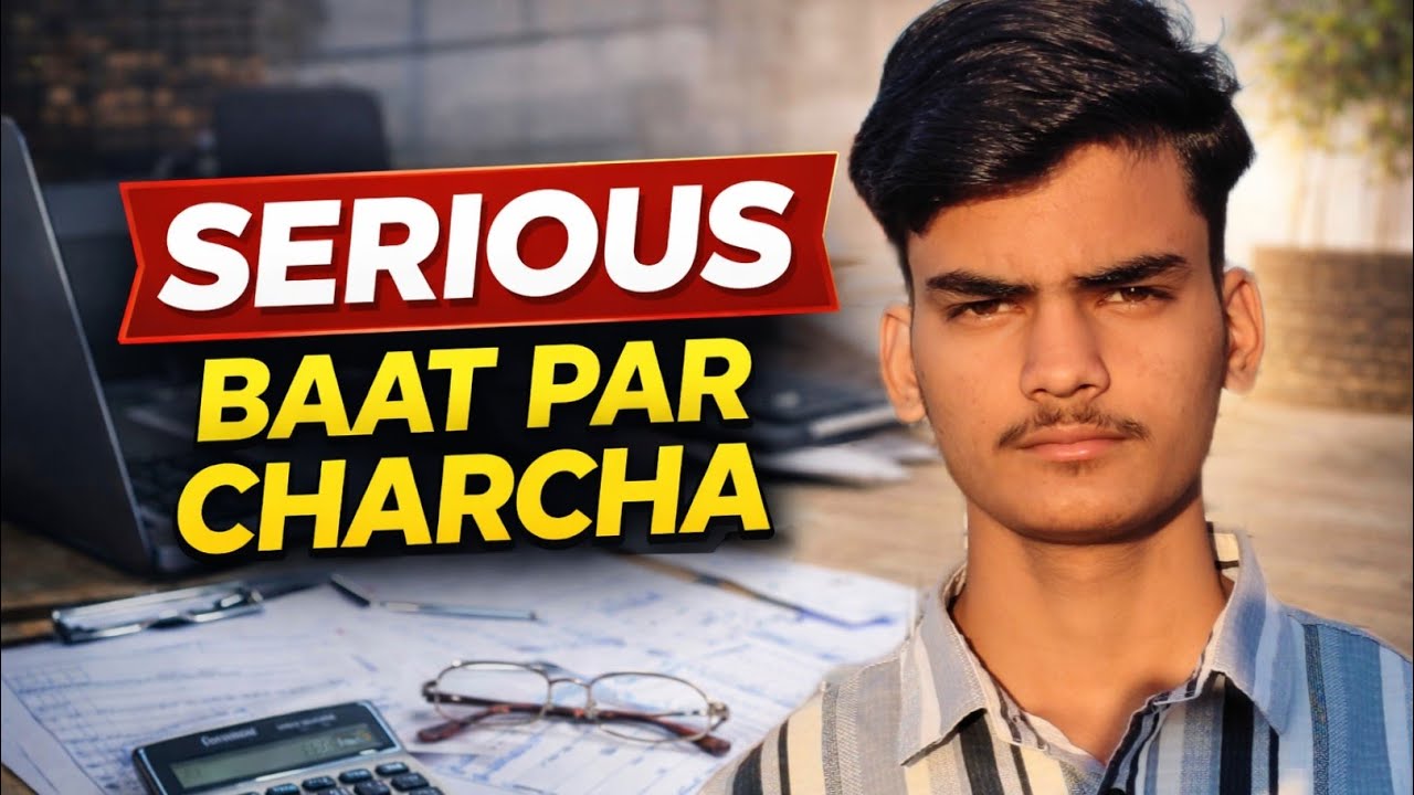 Ek serious baat per charcha 😮‍💨