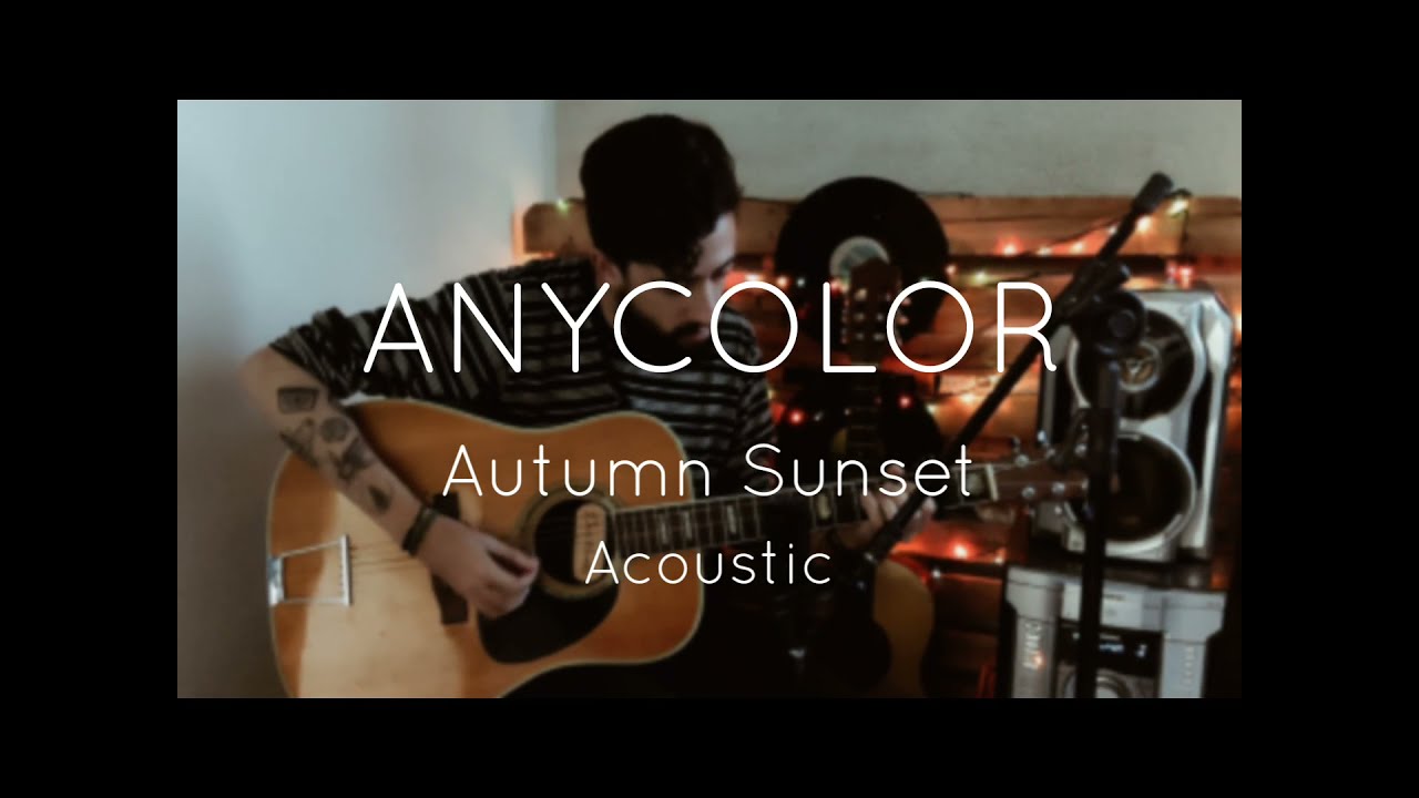 Anycolor - Autumn Sunset (ac&uacute;stico)