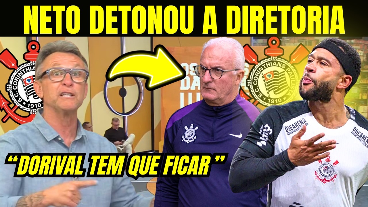 NETO FALOU SOBRE A POSSIVEL DEMISSÃO DE DORIVAL JR NO CORINTHIANS
