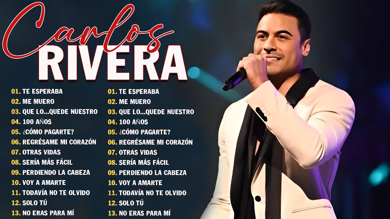 Carlos Rivera GRANDES EXITOS SUS MEJORES CANCIONES Carlos Rivera 15 Grandes &Eacute;xitos Completo!!!