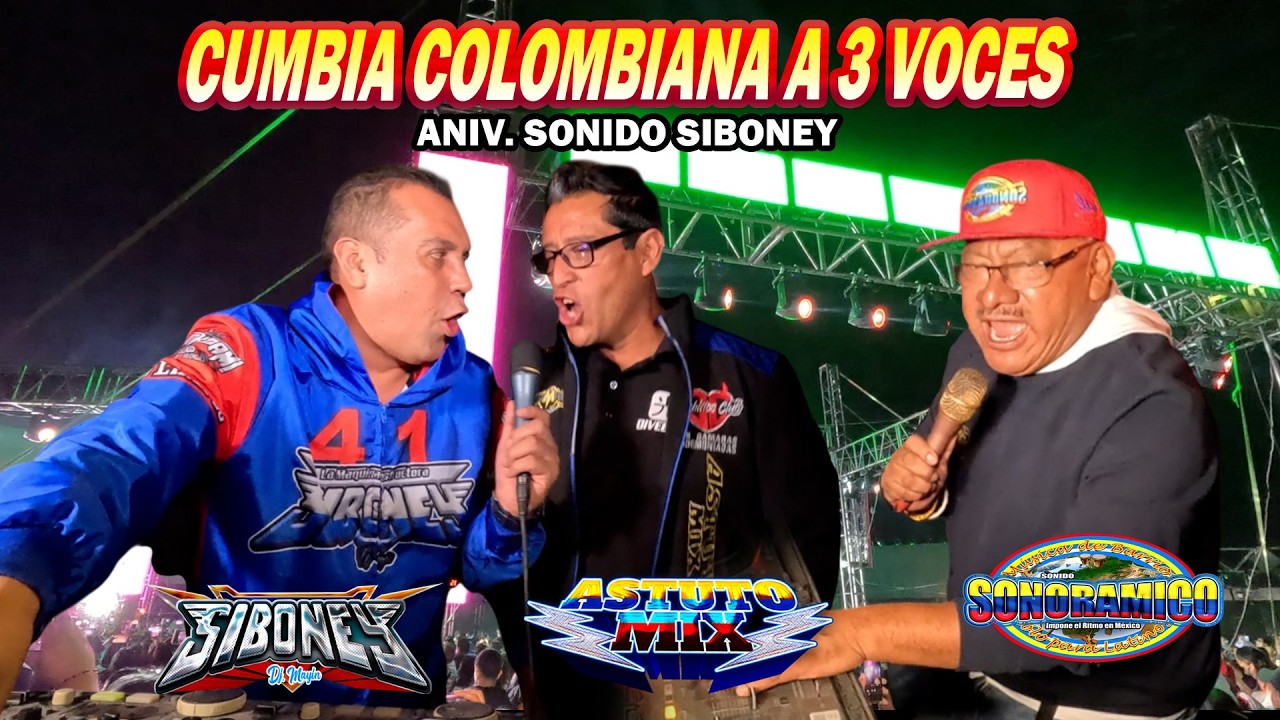 A 3 VOCES - LOS 3 COLORES - SONORAMICO - SIBONEY - ASTUTO MIX - 41 ANIV SIBONEY - CUMBIA COLOMBIANA