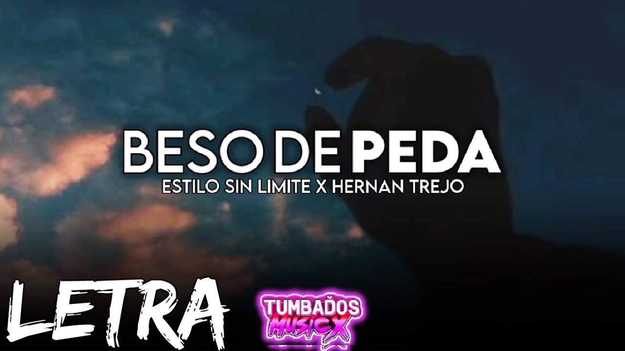 Beso De Peda - Estilo Sin Limite Ft Hernan Trejo | (Llevo D&iacute;as Bien Enfiestado) LETRA/LIRYCS 2022