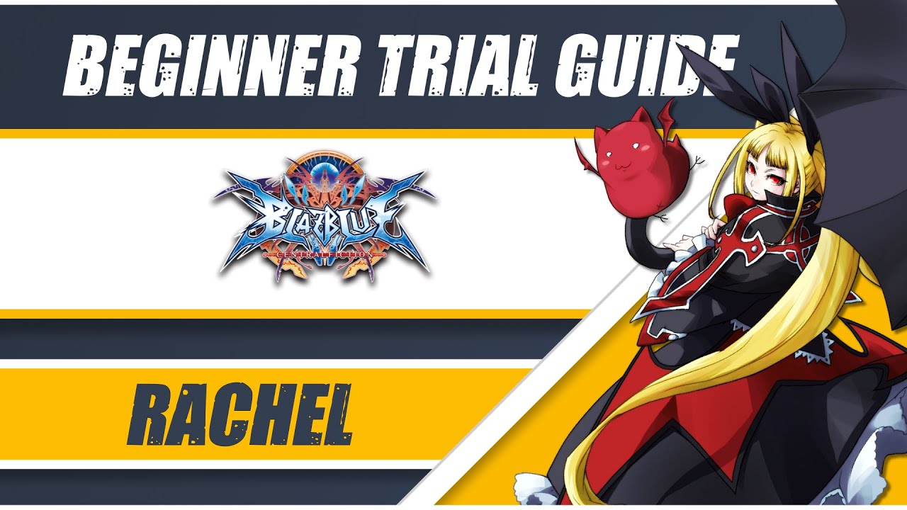 BBCF Beginner Trial Guide : RACHEL ALUCARD