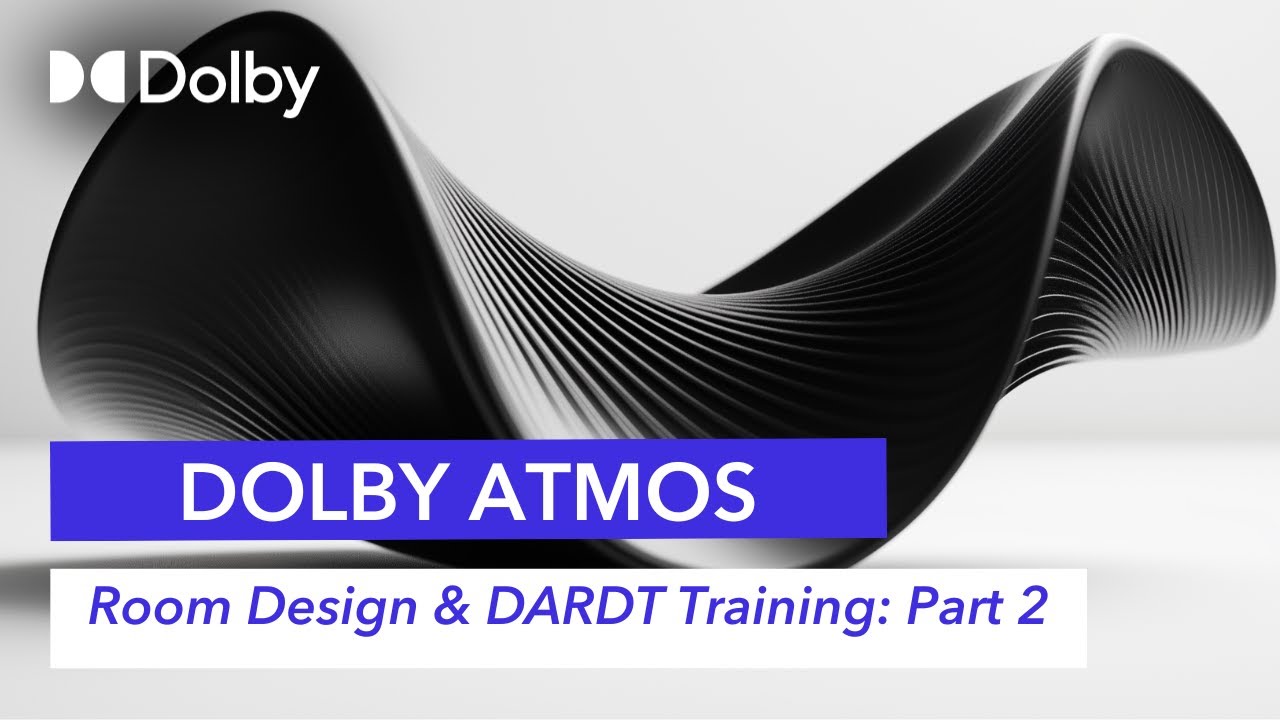 Dolby Atmos Room Design and DARDT Training | Part Two | Dolby
