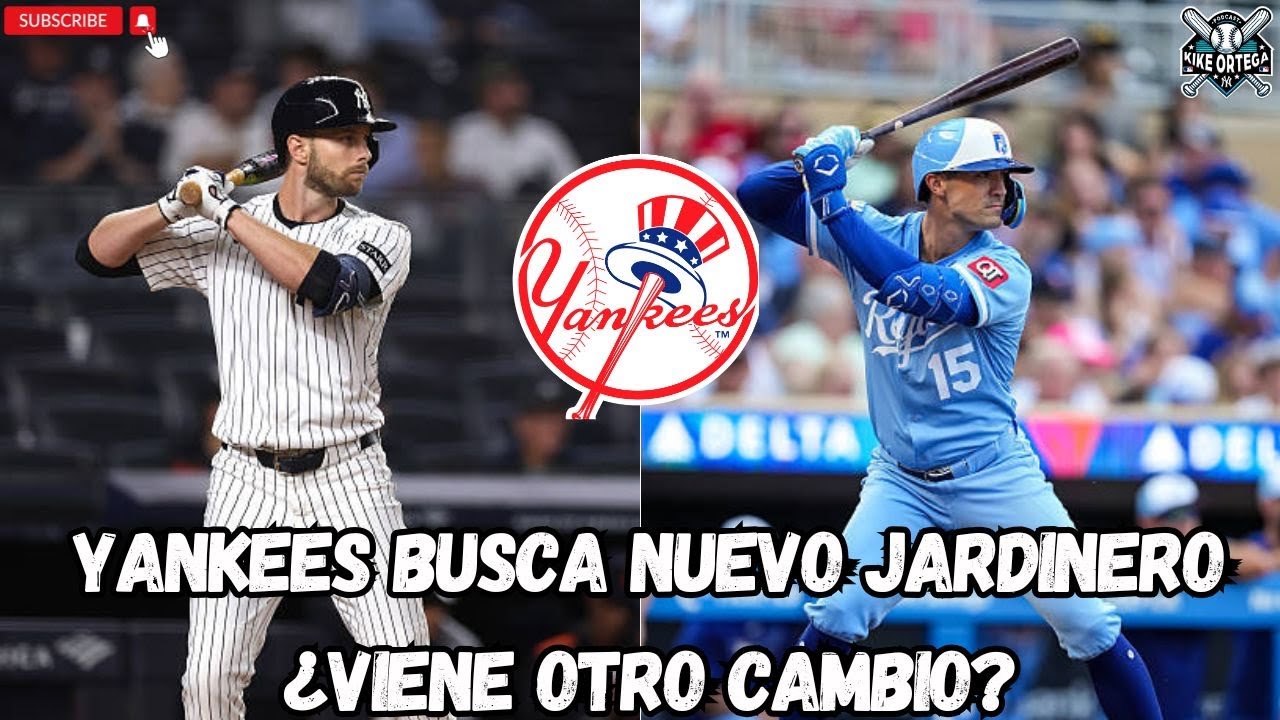YANKEES INTERESADO EN DOS JARDINEROS, ¿POR QUÉ BUSCA NUEVA YORK OTRO OF? NOTICIAS Y RUMORES YANKEES