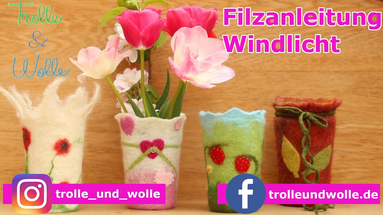 Filzanleitung Windlicht / felting DIY