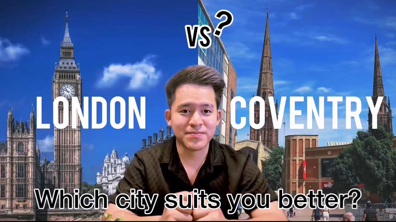London Vs Coventry UK မှာကျောင်းတက်ဖို့စီစဉ်နေတဲ့သူတွေအနေနဲ့ မဖြစ်မနေကြည့်သင့်တဲ့ Vlog