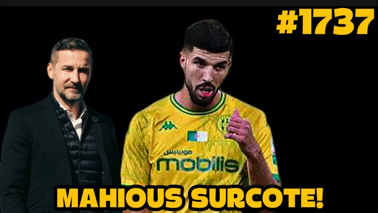 #1737 MAHIOUS SURCOTE, ZINNBAURE ET LA DIRECTION, YOUNG AFRICANS vs JSK…