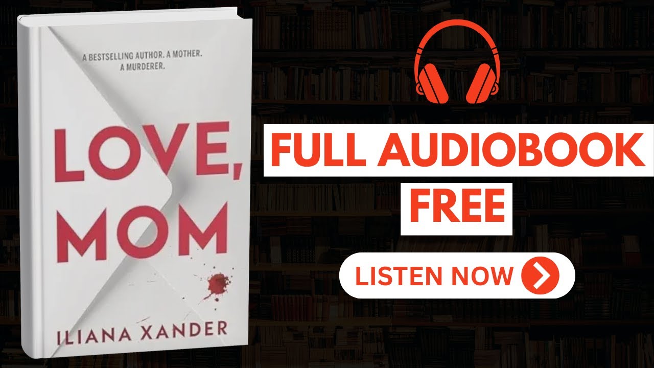Love, Mom by Iliana Xander [ FULL AUDIOBOOK FREE ]